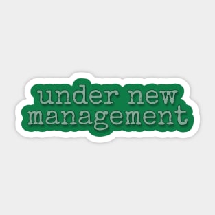Under New Management Sticker